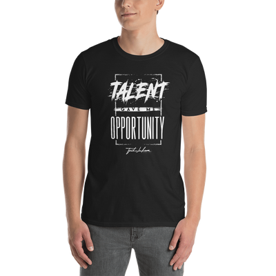 Talent Gave Me Opportunity T Shirt